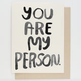 People I've Loved 'You are my Person' Card