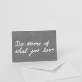 DO MORE OF WHAT YOU LOVE FOLDED CARD A6 WITH ENVELOPE