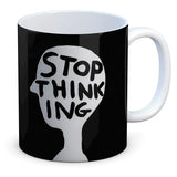 Funny Gift David Shrigley Mug - Stop Thinking