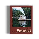 Gestalten Ridiculously Good-Looking Saunas - Tea and Kate