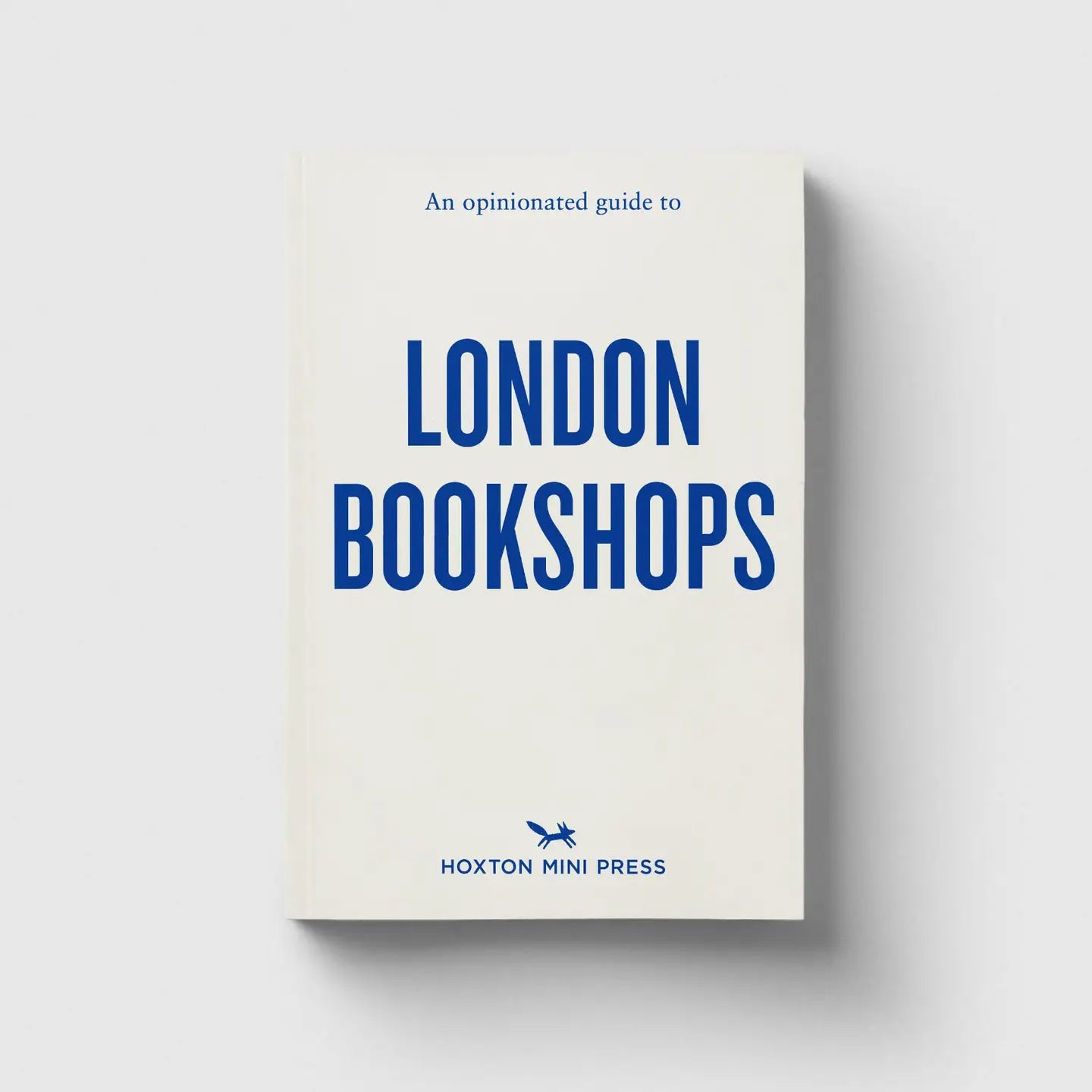 Hoxton Mini Press An Opinionated Guide To London Bookshops - Tea and Kate