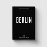 Hoxton Mini Press An opinionated guide to Berlin