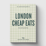 Hoxton Mini Press Guide to London Cheap Eats, WAS £10.95 - Tea and Kate