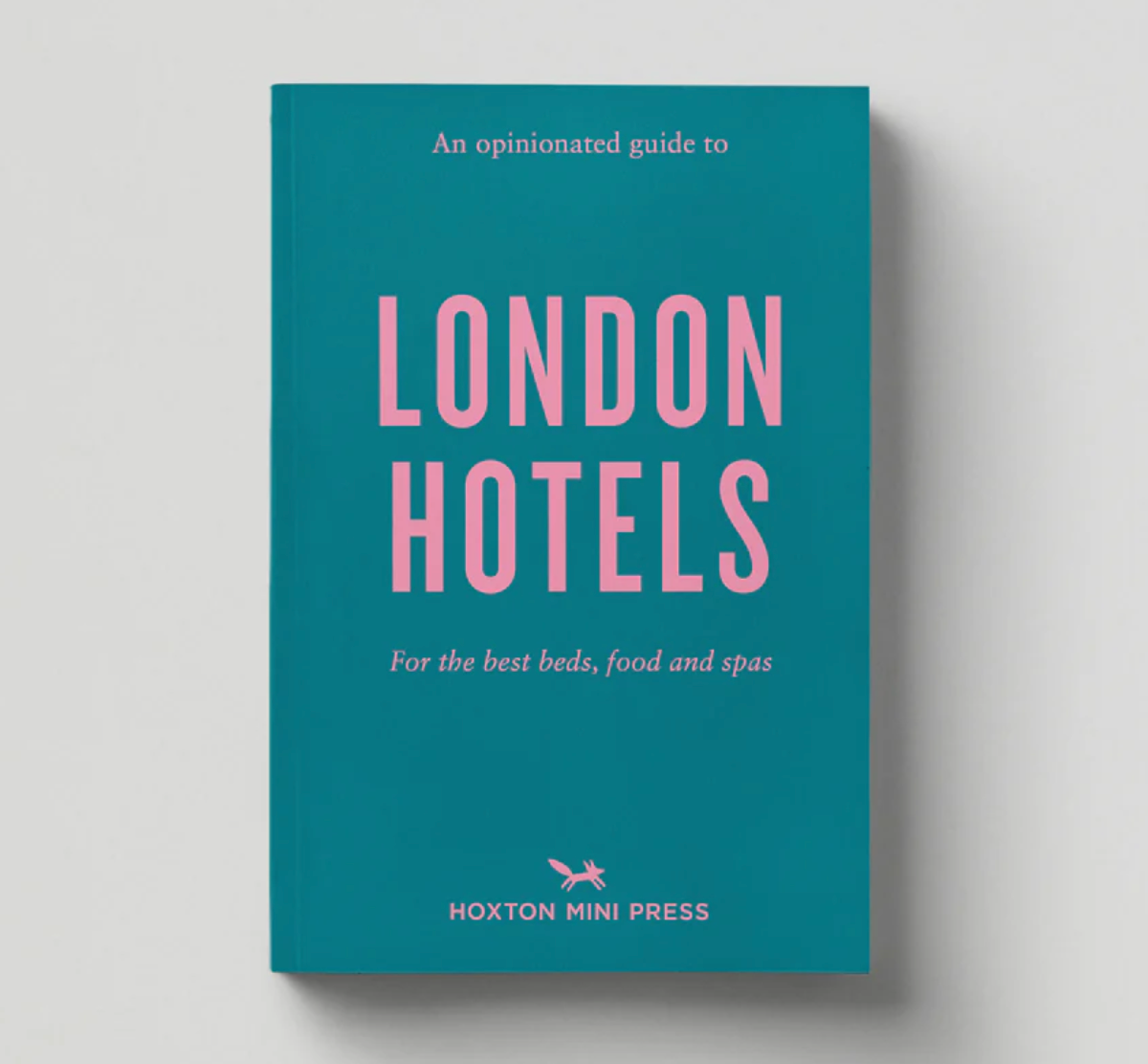 Hoxton Mini Press Guide to London Hotels - WAS £10.95 - Tea and Kate