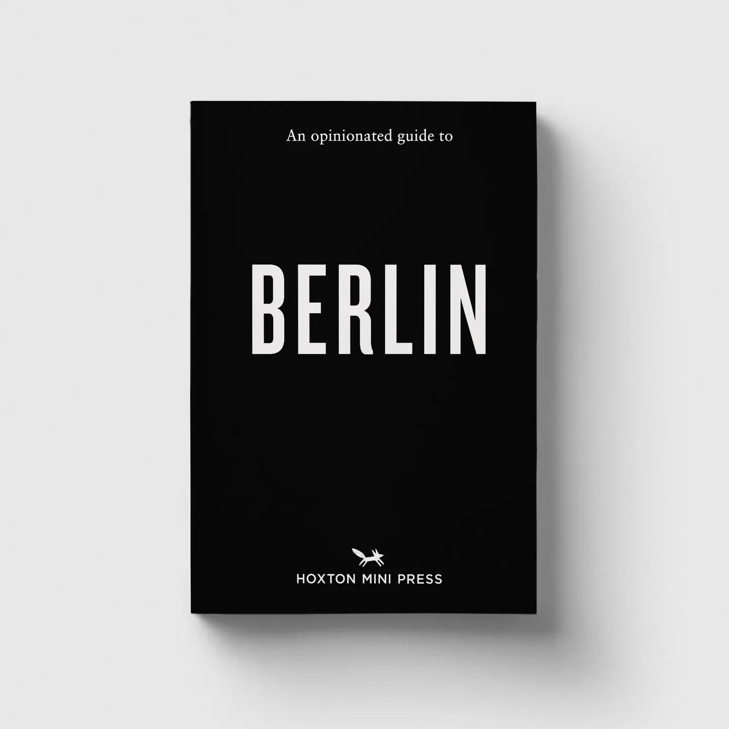 Hoxton Mini Press An Opinionated Guide To Berlin - Tea and Kate